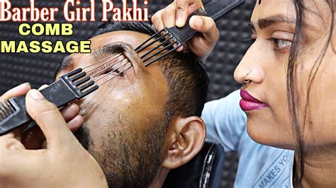 Cure Insomnia By Comb Massage Relaxing Head Massage And Neck Cracking Barber Girl Pakhi Youtube