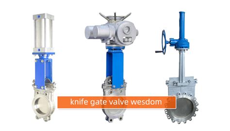 What S The Difference Between Knife Gate Valve And Ordinary Gate Valve