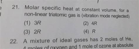 21 Molar Specific Heat Constant Volume A Non Linear Triatomic Gas Is