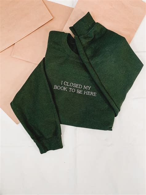 I Closed My Book Green Bookish Sweatshirt Reading Etsy In