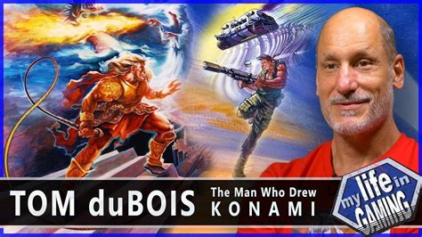 Tom duBois - The Man Who Drew Konami / MY LIFE IN GAMING Tom duBois is an illustrator who ...