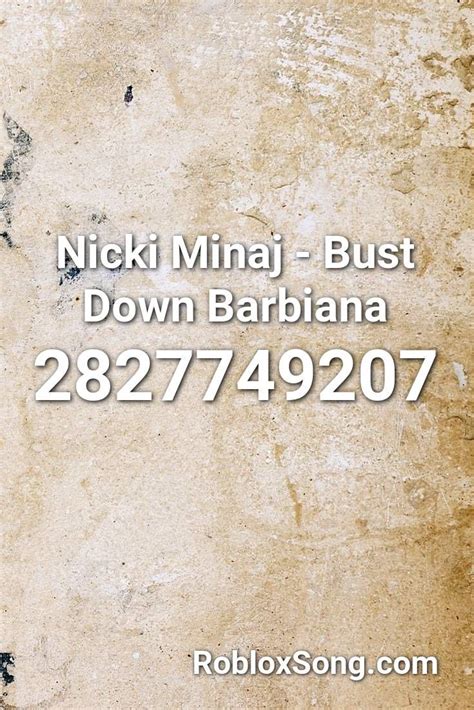 Nicki Minaj - Bust Down Barbiana Roblox ID