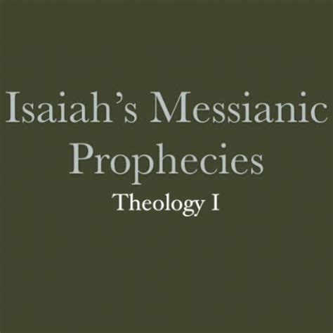 Isaiah S Messianic Prophecies