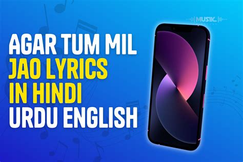 Agar Tum Mil Jao Lyrics In Hindi Urdu English - Musik Ringtone Blog