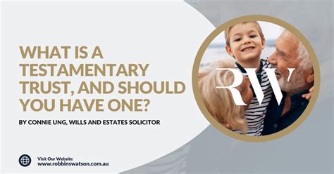 What Is A Testamentary Trust Robbins Watson Solicitors Gold Coast