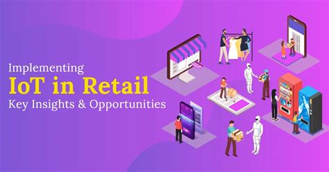 IoT in Retail - Redefining The Way Retail Industry Works 