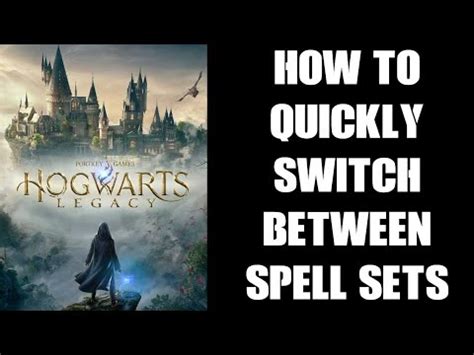 Hogwarts Legacy Switch Master Spell Swapping With The Easy Guide