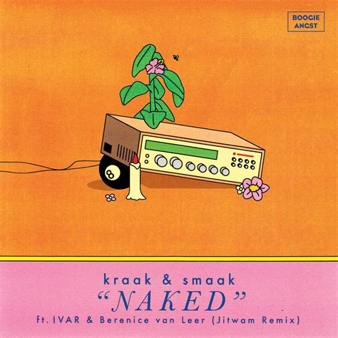 Naked Feat Ivar Berenice Van Leer Jitwam Remix Kraak Smaak