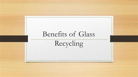 Benefits Of Glass Recycling And Glass Bottle Upscaling Ppt Free Download