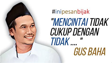 Ini Kata Kata Bijak Terbaik Gus Baha Penuh Makna Kehidupan Pesan