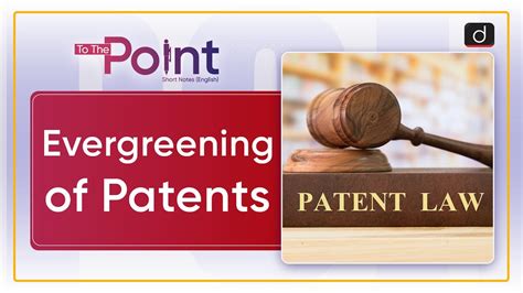 Evergreening Of Patents Patent Evergreening To The Point Drishti