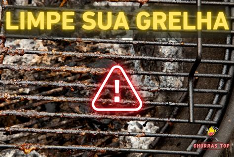 Dicas De Manuten O Para Sua Grelha De Churrasco Cuidados Essenciais