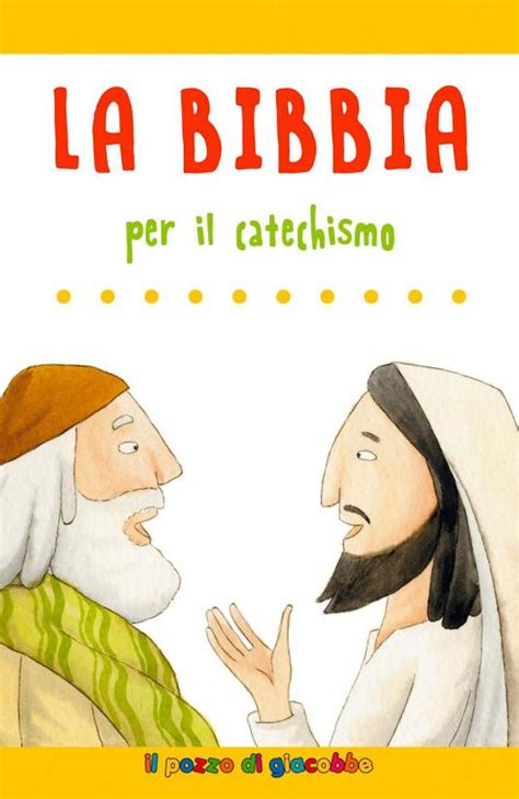 Bibbia Per Il Catechismo La Il Pozzo Di Giacobbe Editore