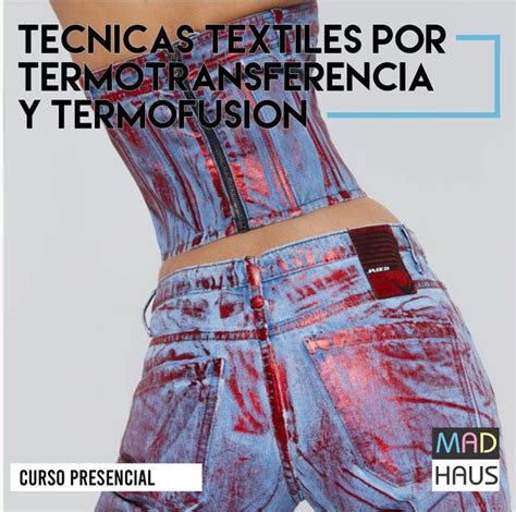 Curso T Cnicas Textiles Por Termotransferencia Y Termofusi N