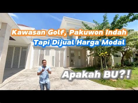 Kawasan Golf Pakuwon Indah Dijual Harga Modal Apakah BU Beneran