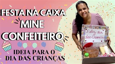 FESTA NA CAIXA MINE CONFEITEIRO Idéia para o Dia das Crianças YouTube