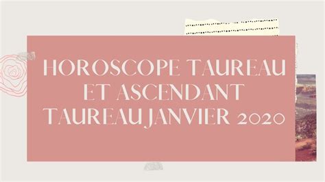 Horoscope Taureau Et Ascendant Taureau Janvier 2020 Youtube