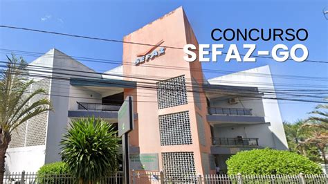 Concurso Sefaz GO Edital Previsto Para Maio De 2025 Veja O Cronograma