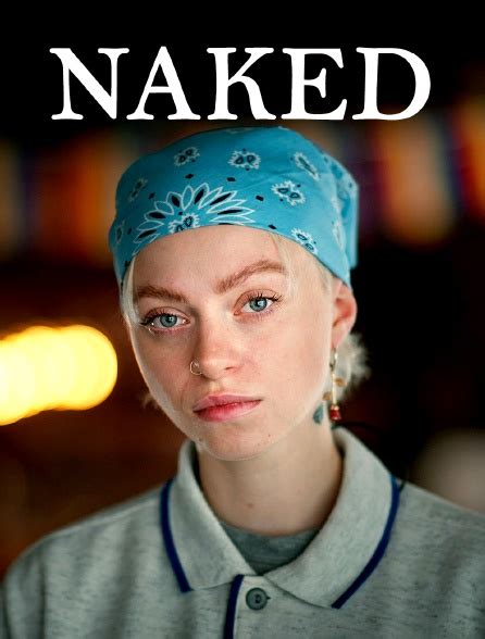 Naked En Streaming Gratuit Sur Arte