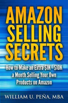 Amazon Selling Secrets How To Make An Extra 1K 10K A Month Selling