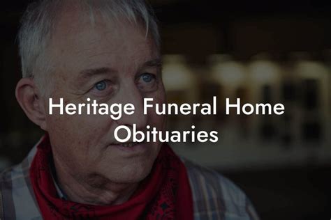 Heritage Funeral Home Obituaries - Eulogy Assistant