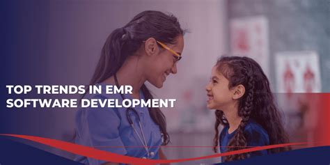 Top Trends In EMR Software Development What Healthcare Providers Need