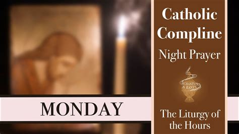 Monday Compline Night Prayer Of The Liturgy Of The Hours Sing The