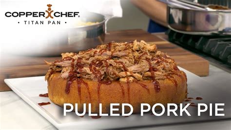 Pulled Pork Pie Copper Chef Titan Pan Youtube