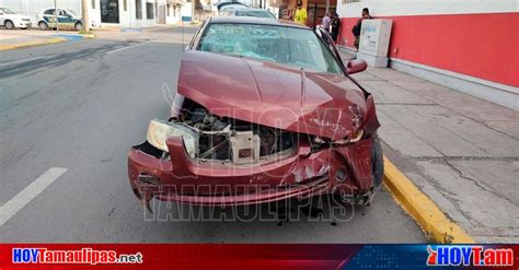 Hoy Tamaulipas Tamaulipas Ebrio Conductor Provoco Fuerte Accidente En