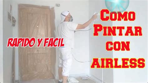 Como Pintar Interiores Con Airless Paso A Paso Techos Y Paredes