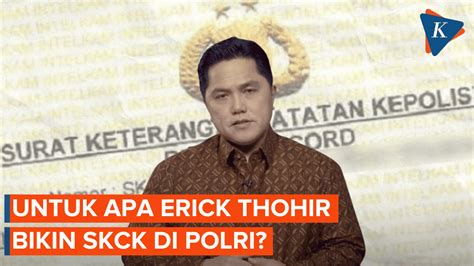 Video Polri Keluarkan Skck Untuk Erick Thohir Buat Apa