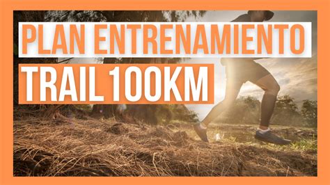 Plan Entrenamiento Para Trail 100km Victor Valldecabres