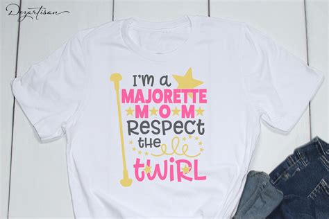 Im A Majorette Mom Respect The Twirl Svg Cut File For Cricut And Silhouette — Dezartisans Svgs