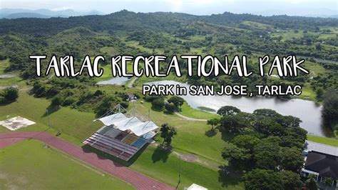 Tarlac Recreation Park Park In San Jose Tarlac Youtube