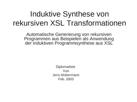 Ppt Induktive Synthese Von Rekursiven Xsl Transformationen