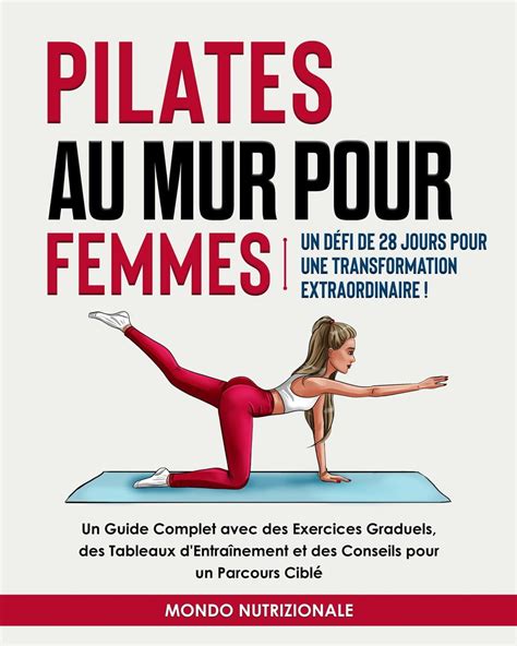 Pilates au Mur pour Femmes Un Défi de 28 Jours pour une Transformation