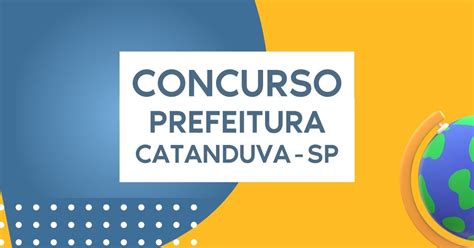 Concurso Prefeitura de Catanduva SP edital e inscrição