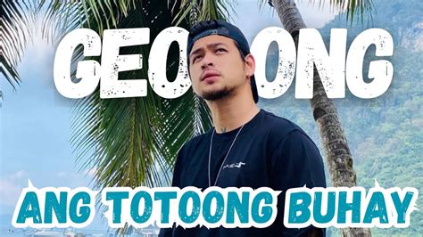 SINO SI GEO ONG Tunay Na Buhay Ni Geo Ong Geo Ong Biography YouTube