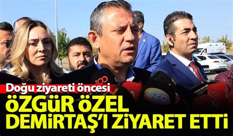 Özgür Özel Selahattin Demirtaş ı ziyaret etti Habervakti son dakika