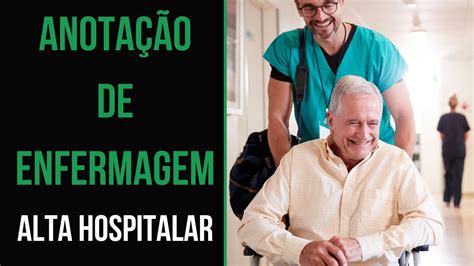 ANOTAÇÃO DE ENFERMAGEM ALTA HOSPITALAR YouTube