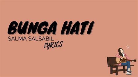 Bunga Hati Salma Salsabil Lyrics Youtube