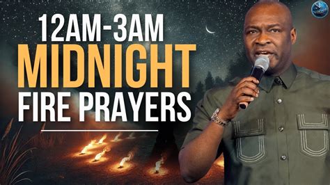 Am Am Midnight Fire Prayers For Victory And Breakthrough Apostle