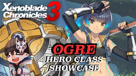 Xenoblade Chronicles 3 Ogre Class Showcase Consistent Break Build