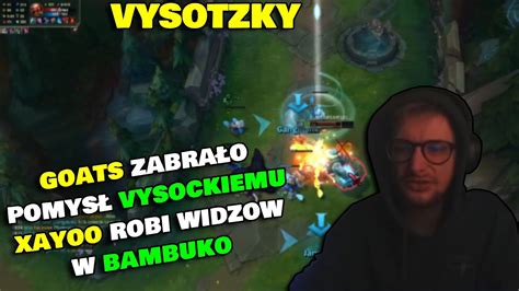 VYSOTZKY O GOATS XAYOO OKŁAMUJE WIDZÓW ILE LP DOSTAJE W MASTERZE