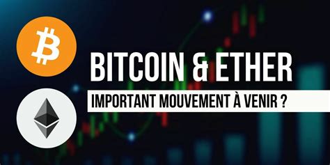 Le Bitcoin BTC Et L Ether ETH Se Dirigent Ils Vers Un Important