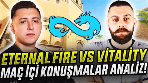 KOÇ ELPRINCIPE ETERNAL FIRE vs VITALITY MAÇ İÇİ KONUŞMALAR İZLEYİP