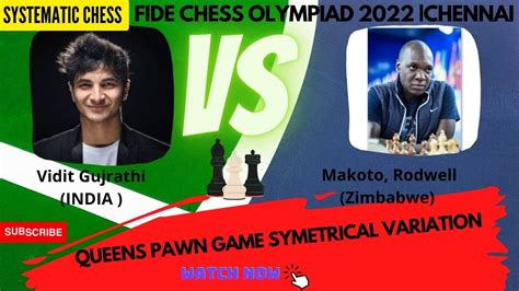 FIDE Chess Olympiad 2022 Day1 Round 1 Vidit IND Vs Makoto Rodwell