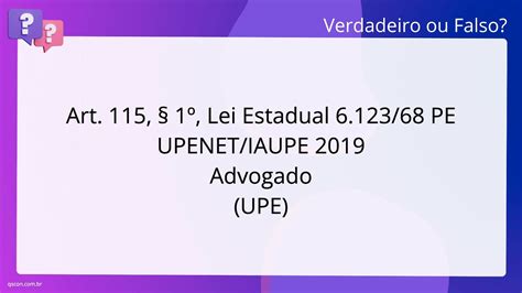 QScon Direito Art 115 1º Lei Estadual 6 123 68 PE UPENET