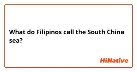 What Do Filipinos Call The South China Sea Hinative