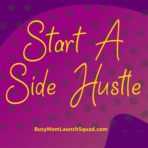 Start A Side Hustle Work From Home Moms Side Hustle Hustle